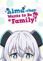 Watch Alma-chan Wants to Be a Family! M4ufreemovies