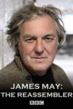 Watch James May The Reassembler M4ufreemovies