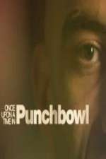 Watch Once Upon A Time in Punchbowl M4ufreemovies