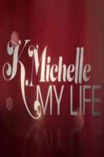 Watch K.Michelle My Life  M4ufreemovies
