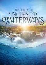 Watch Inside the Enchanted Waterways M4ufreemovies