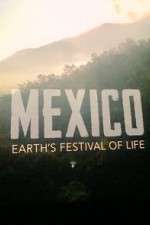 Watch Mexico: Earth's Festival of Life M4ufreemovies