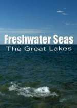 Watch Freshwater Seas: The Great Lakes M4ufreemovies