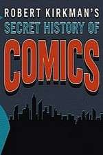 Watch Robert Kirkman's Secret History of Comics M4ufreemovies