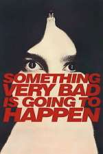 Watch Something Very Bad is Going to Happen M4ufreemovies
