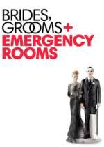 Watch Brides Grooms and Emergency Rooms M4ufreemovies
