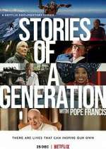 Watch Stories of a Generation - with Pope Francis M4ufreemovies