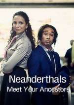 Watch Neanderthals - Meet Your Ancestors M4ufreemovies