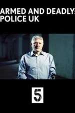 Watch Armed and Deadly: Police UK M4ufreemovies