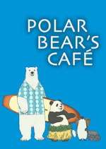 Watch Polar Bear\'s Cafe M4ufreemovies