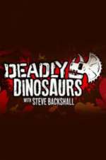 Watch Deadly Dinosaurs with Steve Backshall M4ufreemovies