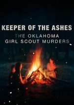 Watch Keeper of the Ashes: The Oklahoma Girl Scout Murders M4ufreemovies