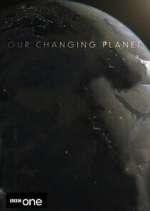 Watch Our Changing Planet M4ufreemovies