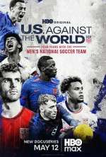 Watch U.S. Against the World: Four Years with the Men\'s National Soccer Team M4ufreemovies