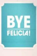 Watch Bye Felicia! M4ufreemovies