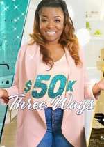 Watch $50K Three Ways M4ufreemovies