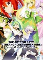 Watch The Aristocrat\'s Otherworldly Adventure: Serving Gods Who Go Too Far M4ufreemovies