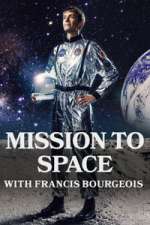 Watch Mission To Space with Francis Bourgeois M4ufreemovies