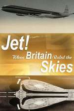 Watch Jet When Britain Ruled the Skies M4ufreemovies