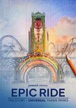 Watch Epic Ride: The Story of Universal Theme Parks M4ufreemovies