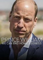 Watch Prince William: We Can End Homelessness M4ufreemovies
