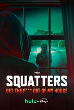 Watch Squatters: Get The F*** Out of My House M4ufreemovies
