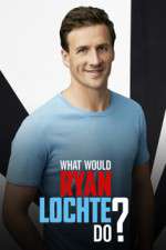 Watch What Would Ryan Lochte Do? M4ufreemovies