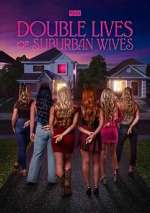 Watch Double Lives of Suburban Wives M4ufreemovies
