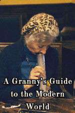 Watch A Granny's Guide to the Modern World M4ufreemovies