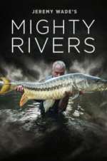Watch Jeremy Wade's Mighty Rivers M4ufreemovies