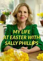 Watch My Life at Easter with Sally Phillips M4ufreemovies