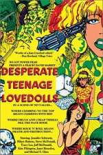 Watch Desperate Teenage Lovedolls M4ufreemovies