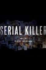 Watch Serial Killer with Piers Morgan M4ufreemovies