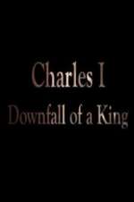Watch Charles I: Downfall of a King M4ufreemovies