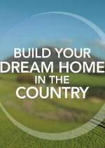 Watch Build Your Dream Home in the Country M4ufreemovies