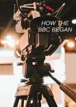 Watch How the BBC Began M4ufreemovies