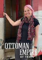 Watch Ottoman Empire by Train with Alice Roberts M4ufreemovies