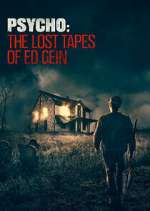 Watch Psycho: The Lost Tapes of Ed Gein M4ufreemovies