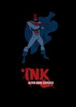 Watch Ink! Alter Egos Exposed M4ufreemovies