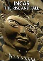Watch Incas: The Rise and Fall M4ufreemovies