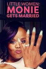 Watch Little Women: Atlanta: Monie Gets Married M4ufreemovies
