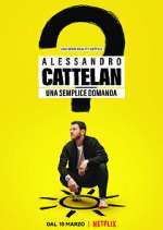 Watch Alessandro Cattelan: una semplice domanda M4ufreemovies