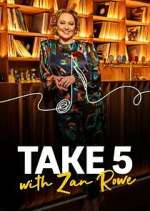 Watch Take 5 with Zan Rowe M4ufreemovies