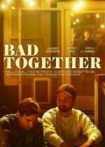 Watch Bad Together M4ufreemovies