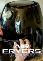 Watch Air Fryers Made Easy M4ufreemovies