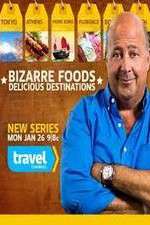 Watch Bizarre Foods: Delicious Destinations M4ufreemovies