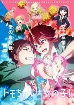 Watch Tomo-chan Is a Girl! M4ufreemovies