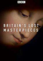 Watch Britain's Lost Masterpieces M4ufreemovies