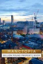 Watch Manctopia: Billion Pound Property Boom M4ufreemovies