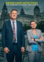 Watch Merseyside Detectives: The Murders of Ashley and Olivia M4ufreemovies